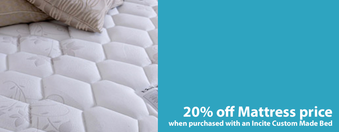 20% off new mattress when purchased with a custom made bed by Incite Interiors